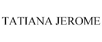 TATIANA JEROME