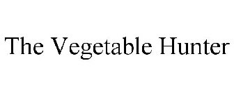 THE VEGETABLE HUNTER