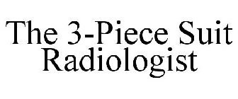 THE 3-PIECE SUIT RADIOLOGIST