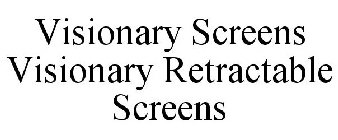 VISIONARY SCREENS VISIONARY RETRACTABLE SCREENS