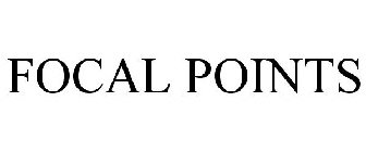 FOCAL POINTS