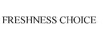 FRESHNESS CHOICE