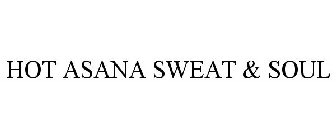 HOT ASANA SWEAT & SOUL
