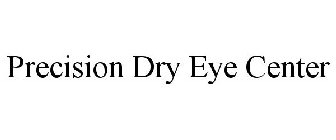 PRECISION DRY EYE CENTER