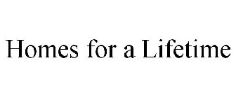 HOMES FOR A LIFETIME