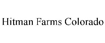 HITMAN FARMS COLORADO