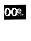 00E SERIES