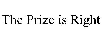 THE PRIZE IS RIGHT