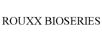 ROUXX BIOSERIES