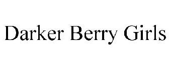 DARKER BERRY GIRLS