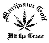 MARIJUANA GOLF HIT THE GREEN