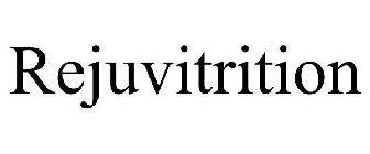 REJUVITRITION