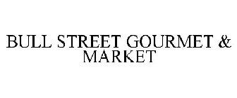 BULL STREET GOURMET & MARKET
