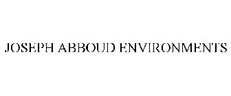 JOSEPH ABBOUD ENVIRONMENTS