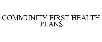 COMMUNITY FIRST HEALTH PLANS