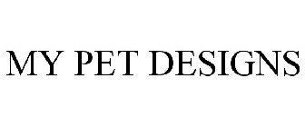 MY PET DESIGNS