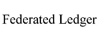 FEDERATED LEDGER