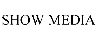 SHOW MEDIA