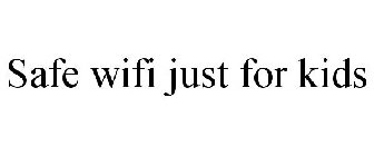 SAFE WIFI JUST FOR KIDS