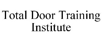 TOTAL DOOR TRAINING INSTITUTE