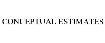 CONCEPTUAL ESTIMATES