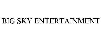 BIG SKY ENTERTAINMENT