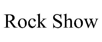 ROCK SHOW