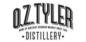 O.Z. TYLER DISTILLERY - HOME OF KENTUCKY BOURBON WHISKEY SINCE 1885