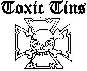 TOXIC TINS