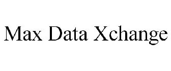 MAX DATA XCHANGE