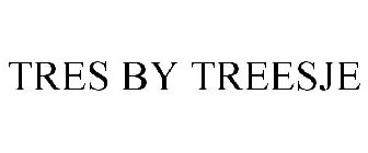 TRES BY TREESJE