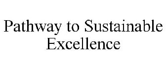 PATHWAY TO SUSTAINABLE EXCELLENCE