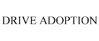 DRIVE ADOPTION