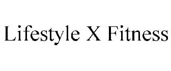 LIFESTYLE X FITNESS