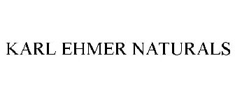 KARL EHMER NATURALS