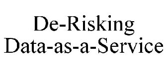 DE-RISKING DATA-AS-A-SERVICE