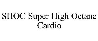 SHOC SUPER HIGH OCTANE CARDIO