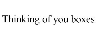 THINKING OF YOU BOXES