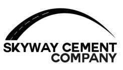 SKYWAY CEMENT COMPANY