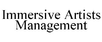 IMMERSIVE ARTISTS MANAGEMENT