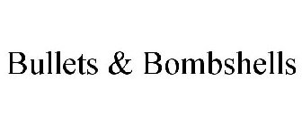 BULLETS & BOMBSHELLS