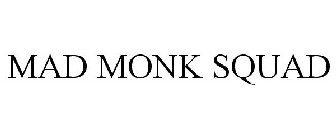 MAD MONK SQUAD