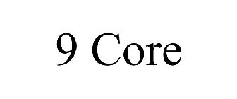 9 CORE