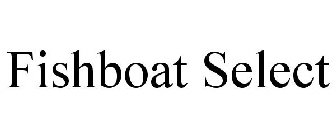 FISHBOAT SELECT