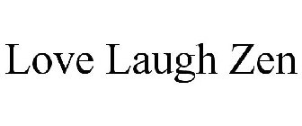 LOVE LAUGH ZEN