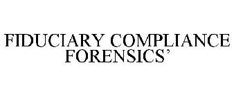 FIDUCIARY COMPLIANCE FORENSICS'