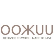 OOKKUU DESIGNED TO WORK · MADE TO LAST