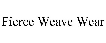 FIERCE WEAVE WEAR