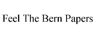 FEEL THE BERN PAPERS