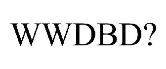 WWDBD?